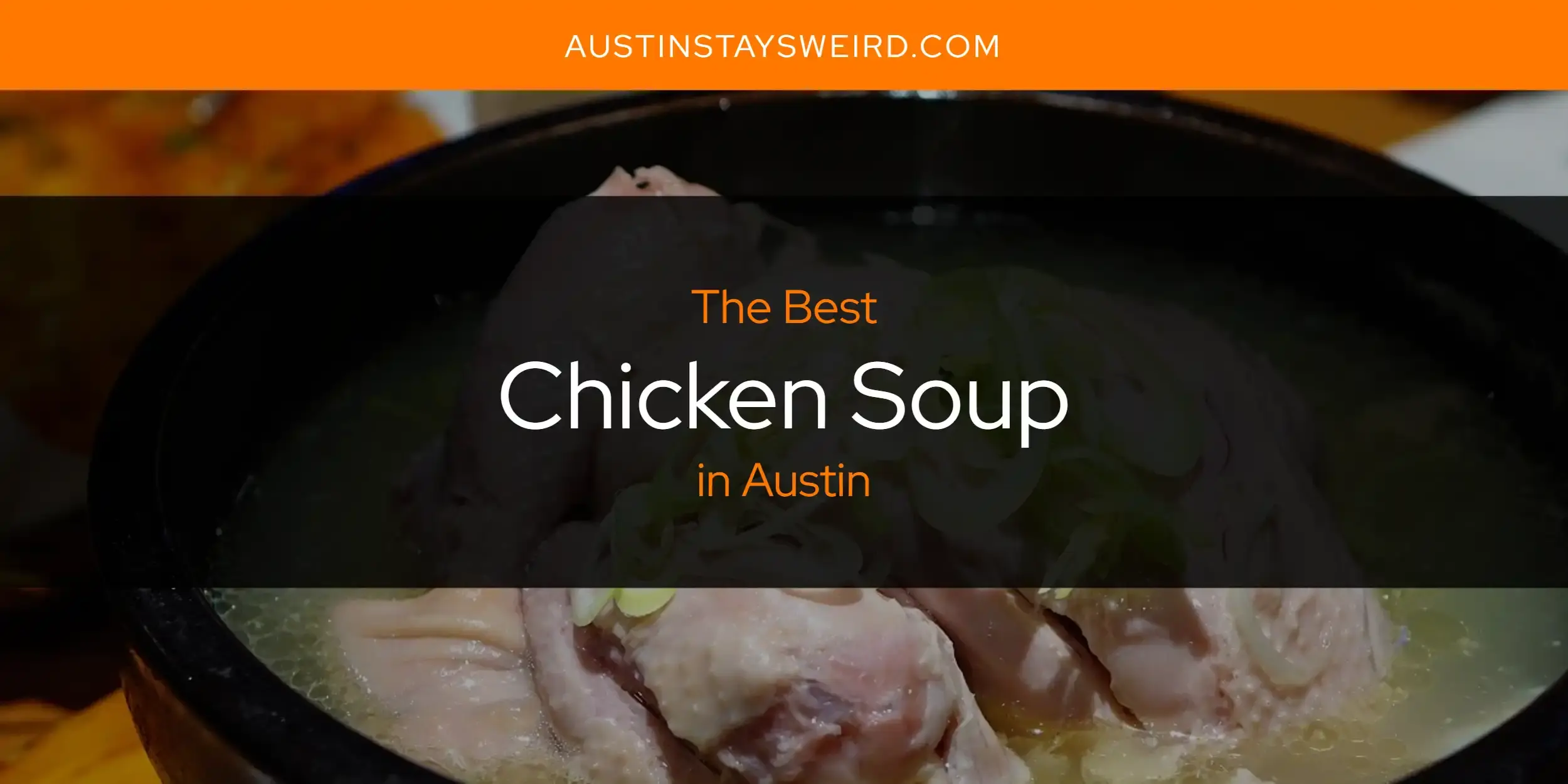 The Absolute Best Chicken Soup in Austin  [Updated 2023]