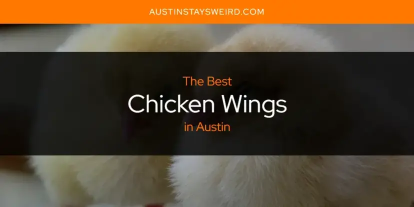 The Absolute Best Chicken Wings in Austin  [Updated 2024]
