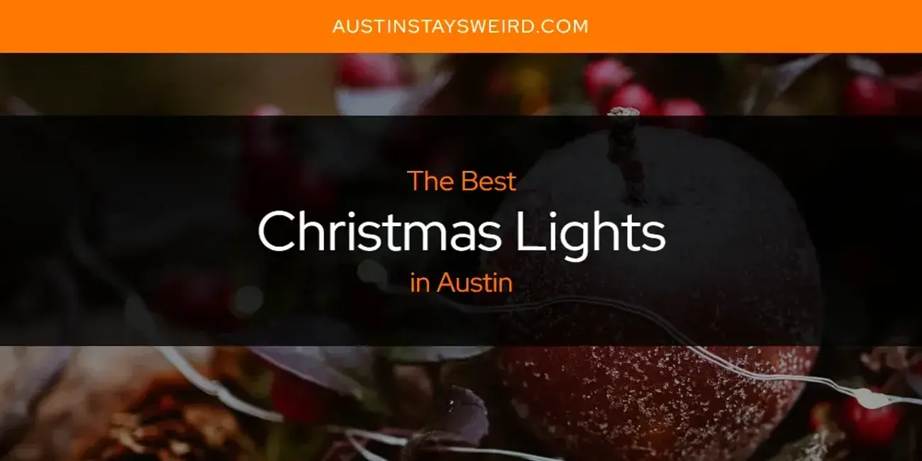 The Absolute Best Christmas Lights in Austin  [Updated 2023]