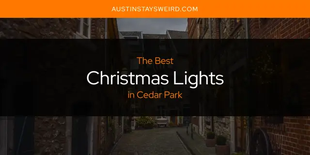 The Absolute Best Christmas Lights in Cedar Park  [Updated 2023]