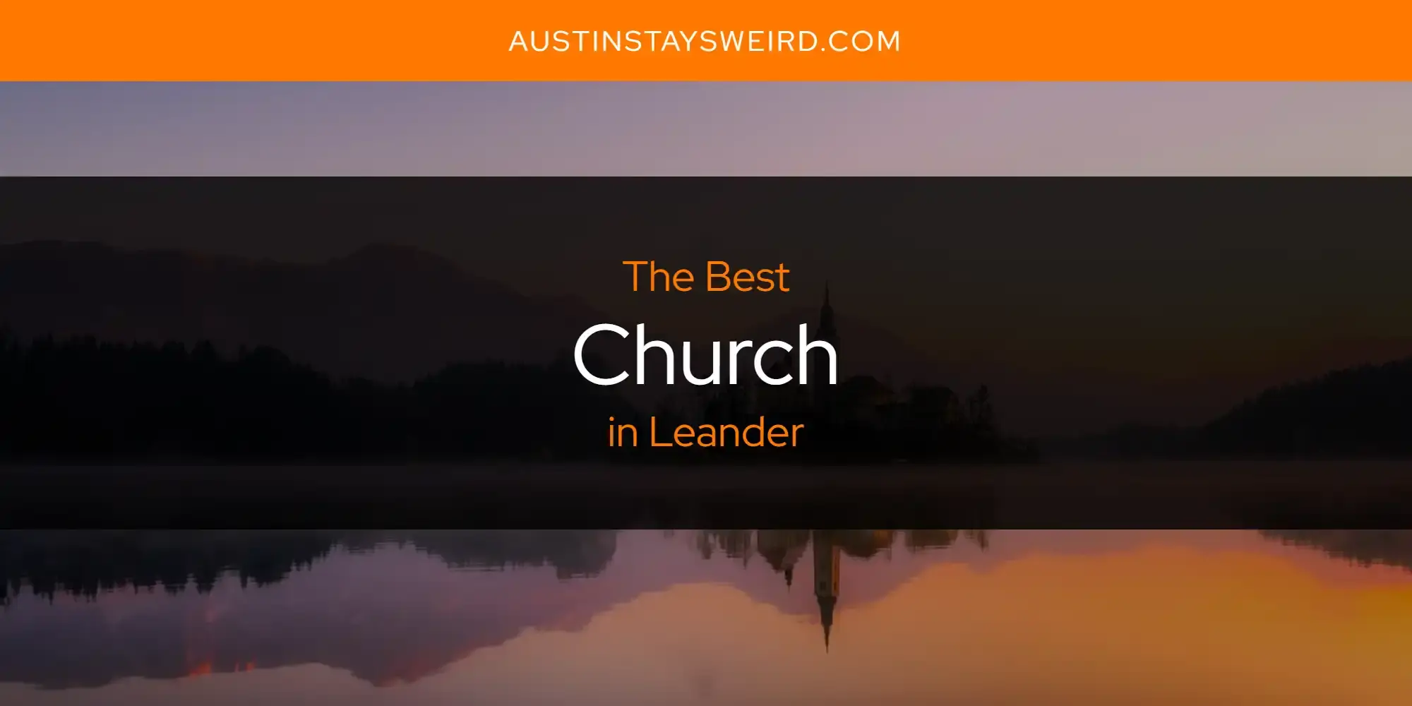 The Absolute Best Church in Leander  [Updated 2023]