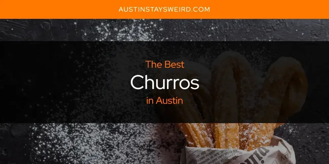The Absolute Best Churros in Austin  [Updated 2024]