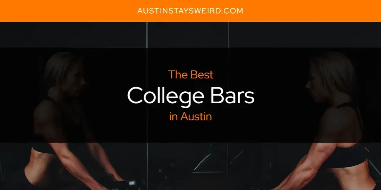 The Absolute Best College Bars in Austin  [Updated 2024]
