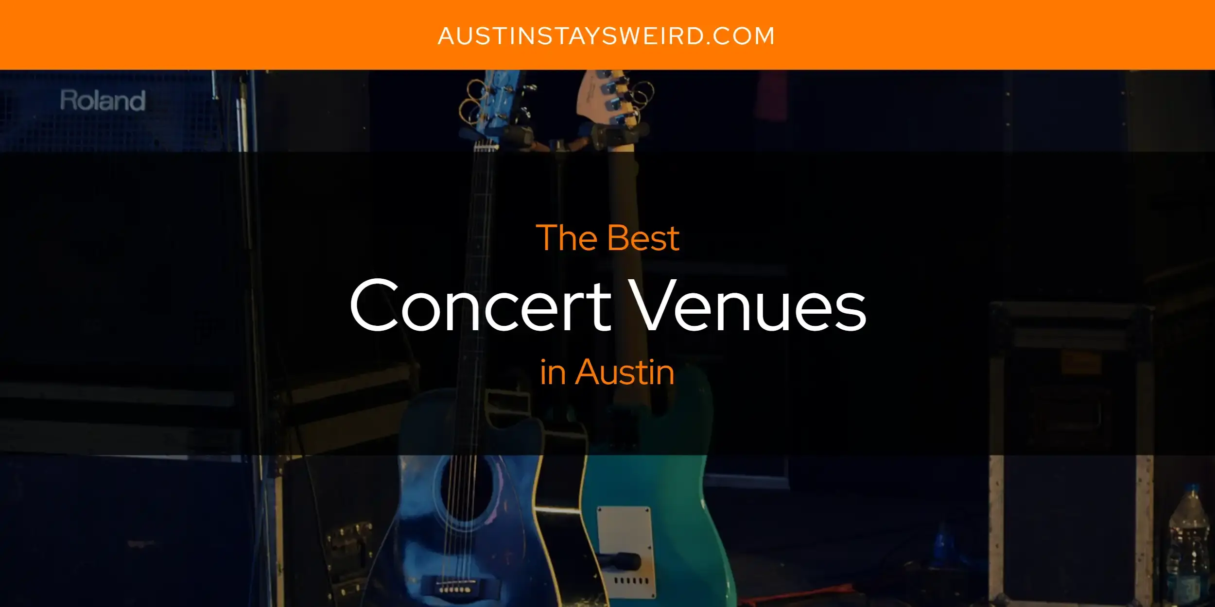 The Absolute Best Concert Venues in Austin  [Updated 2023]