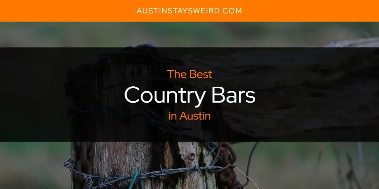 The Absolute Best Country Bars in Austin  [Updated 2023]