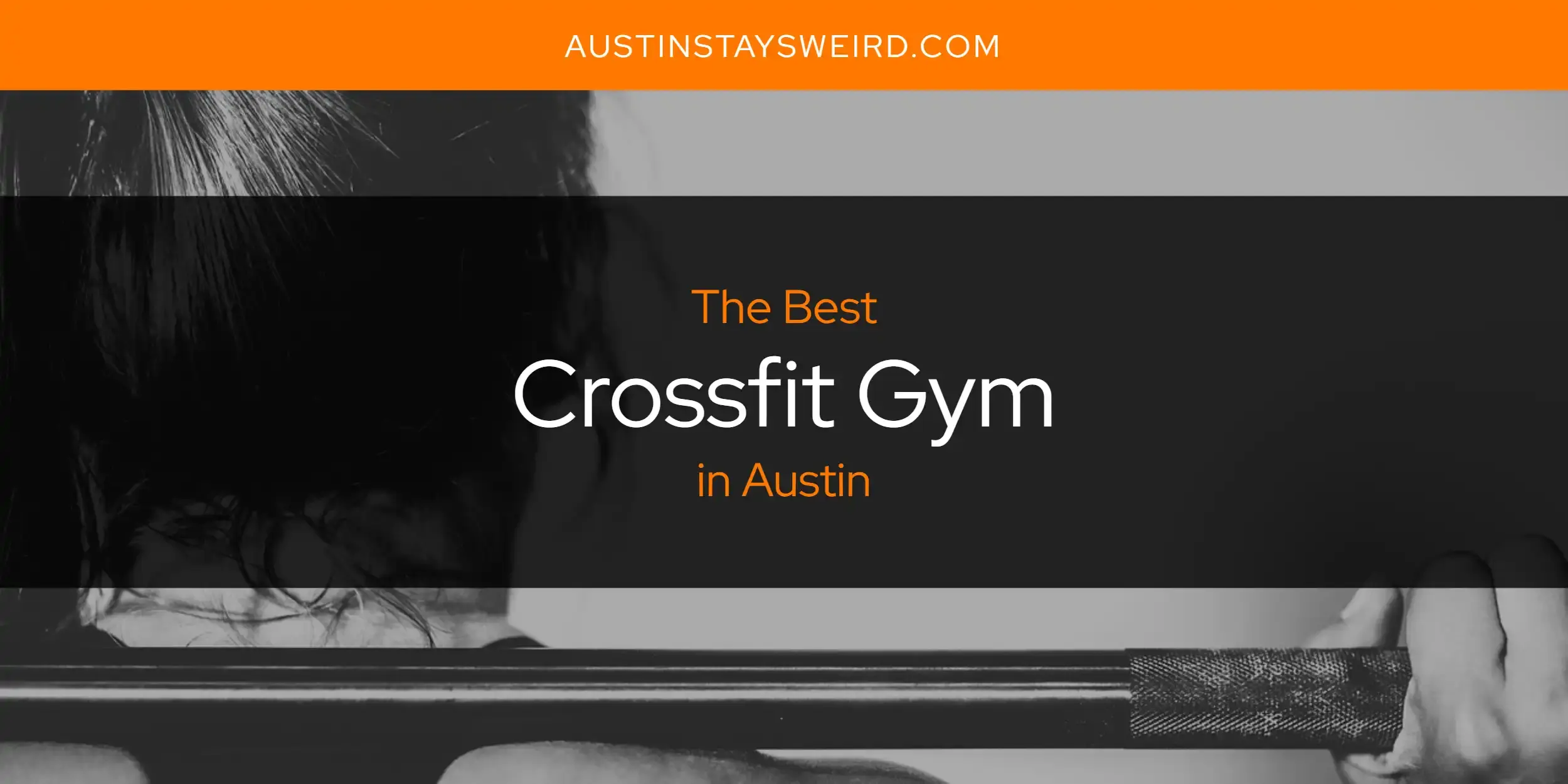 The Absolute Best Crossfit Gym in Austin  [Updated 2023]