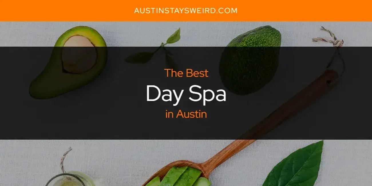 Best Day Spa in Austin? Here's the Top 8