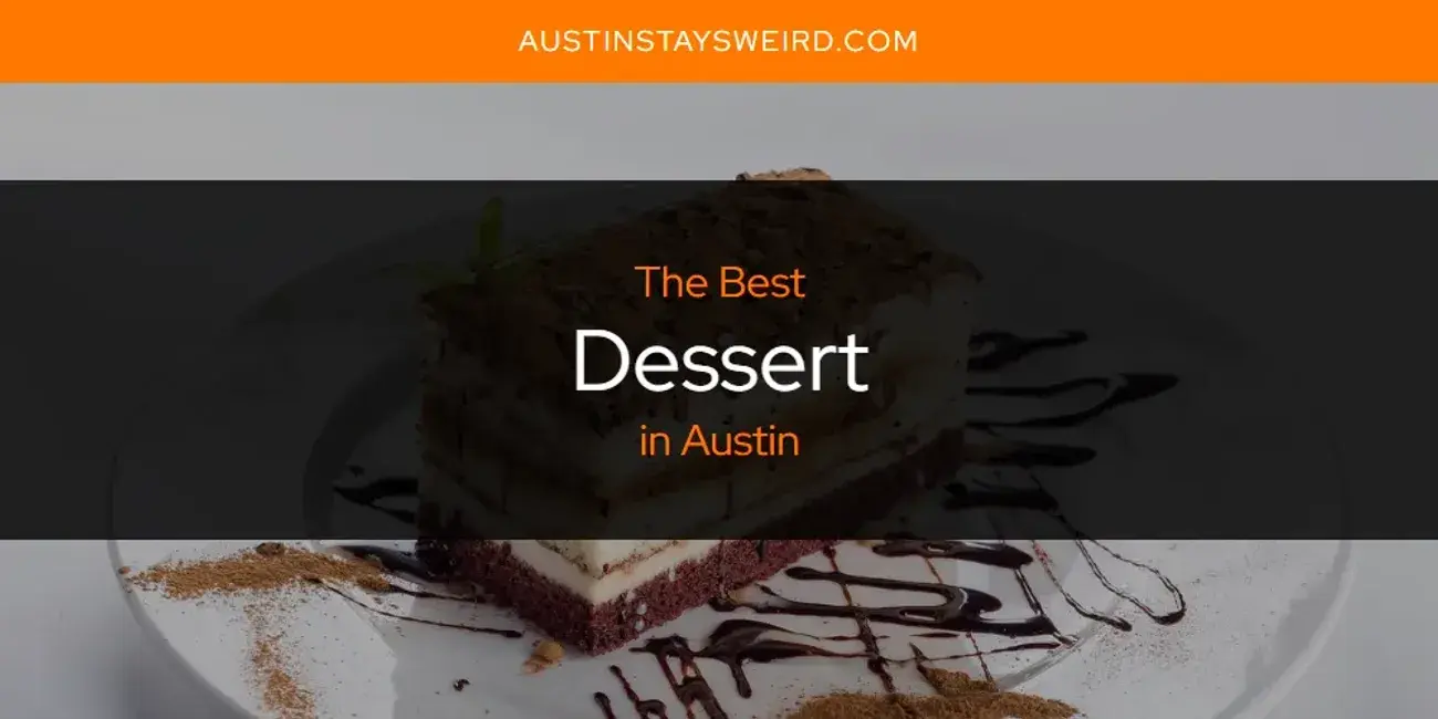 Best Dessert in Austin? Here's the Top 8