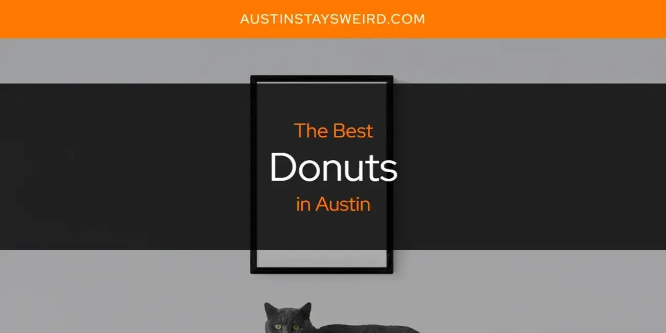 Best Donuts in Austin? Here's the Top 8