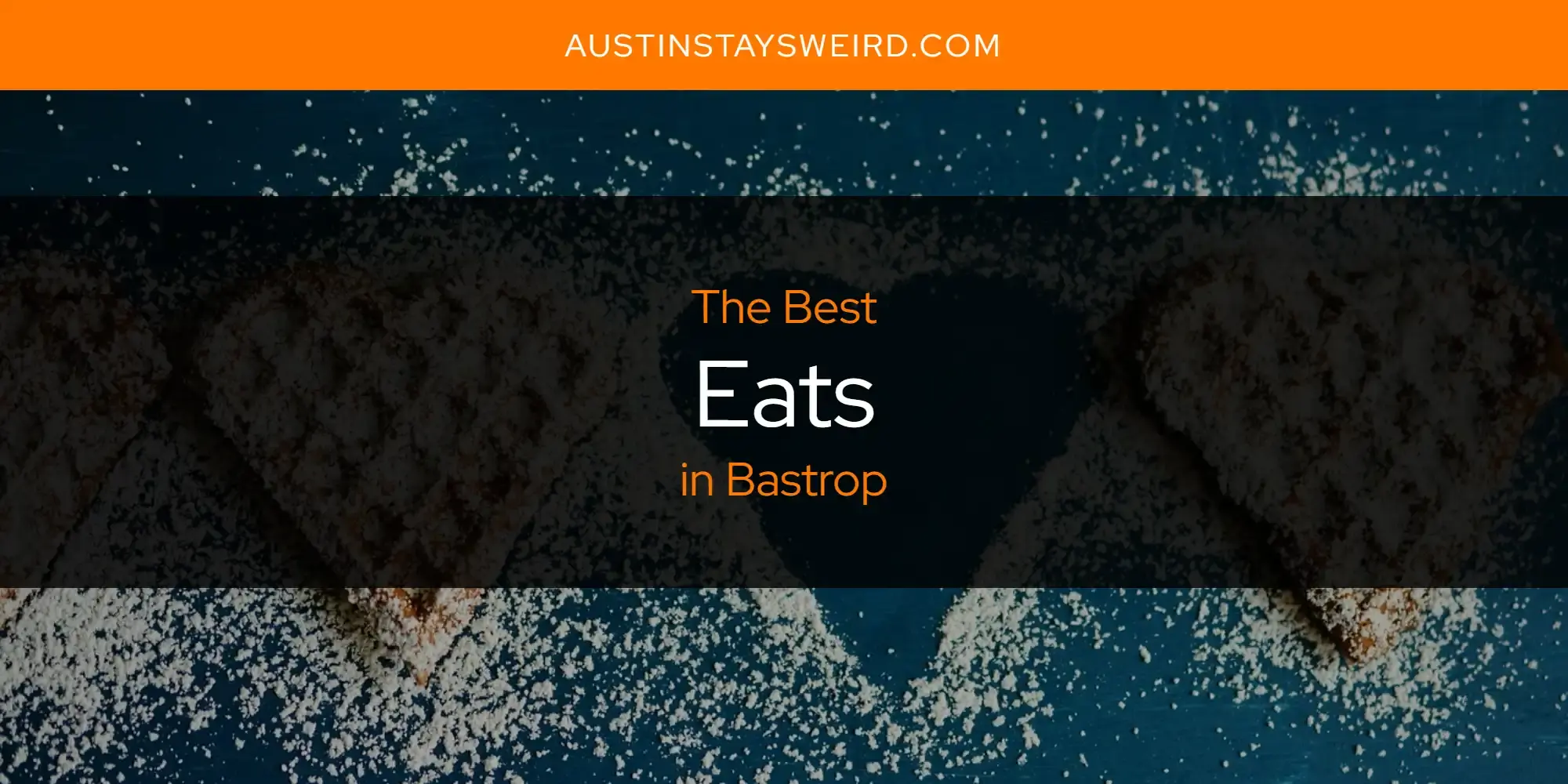 Best Eats in Bastrop? Here's the Top 8