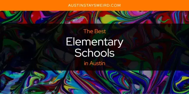 Best Elementary Schools in Austin? Here's the Top 8