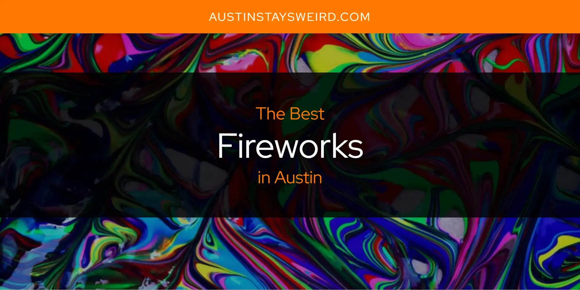 Best Fireworks in Austin? Here's the Top 8