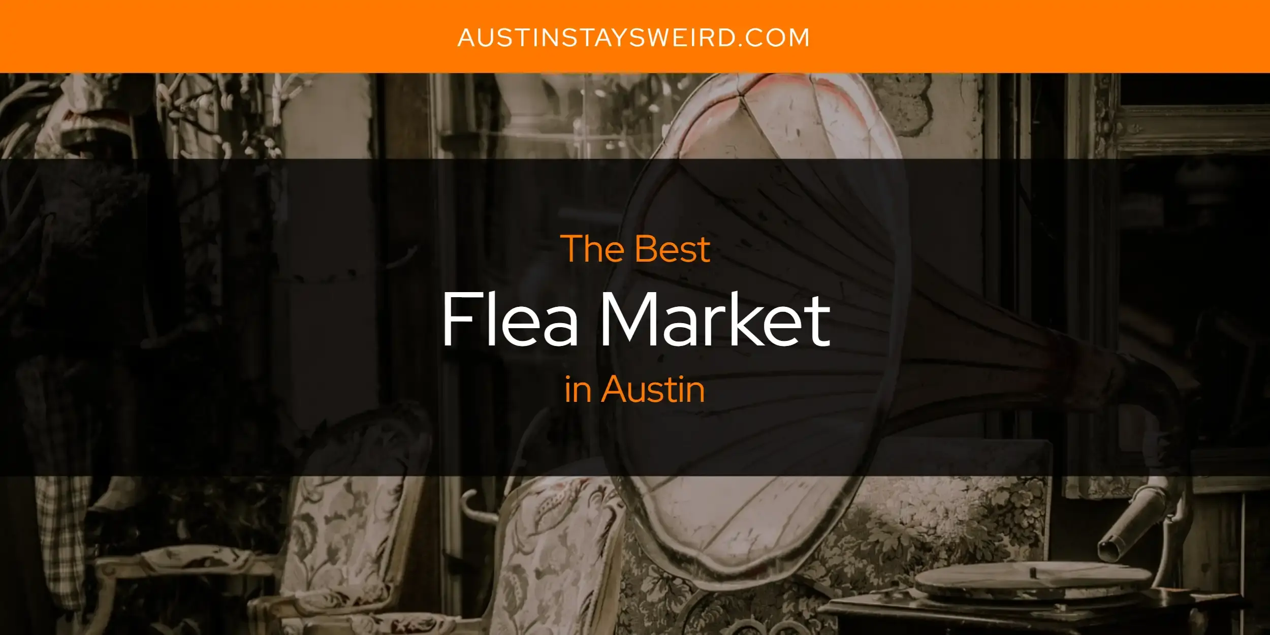 Best Flea Market in Austin? Here's the Top 8