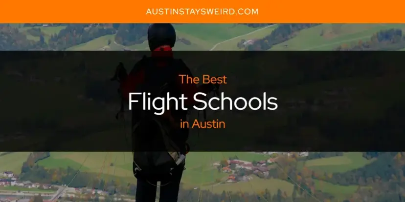 The Absolute Best Flight Schools in Austin  [Updated 2024]