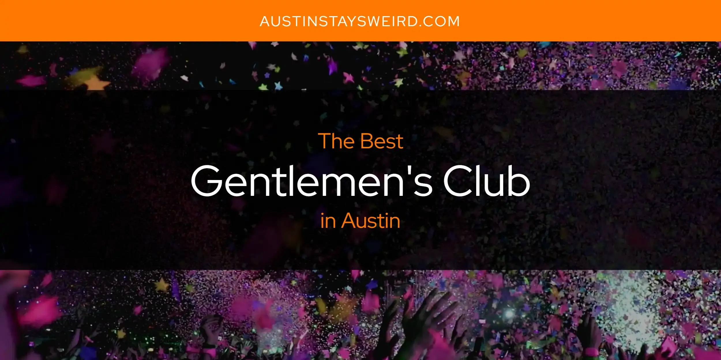 Best Gentlemen's Club in Austin? Here's the Top 8