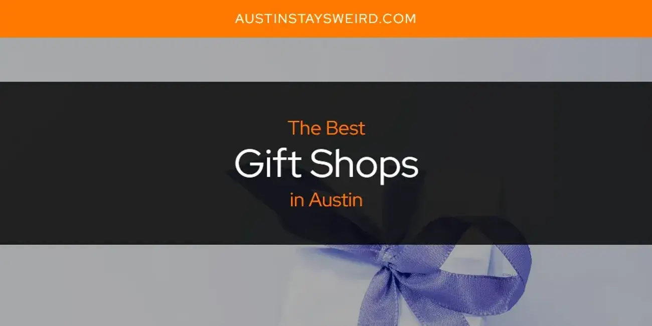 Best Gift Shops in Austin? Here's the Top 8