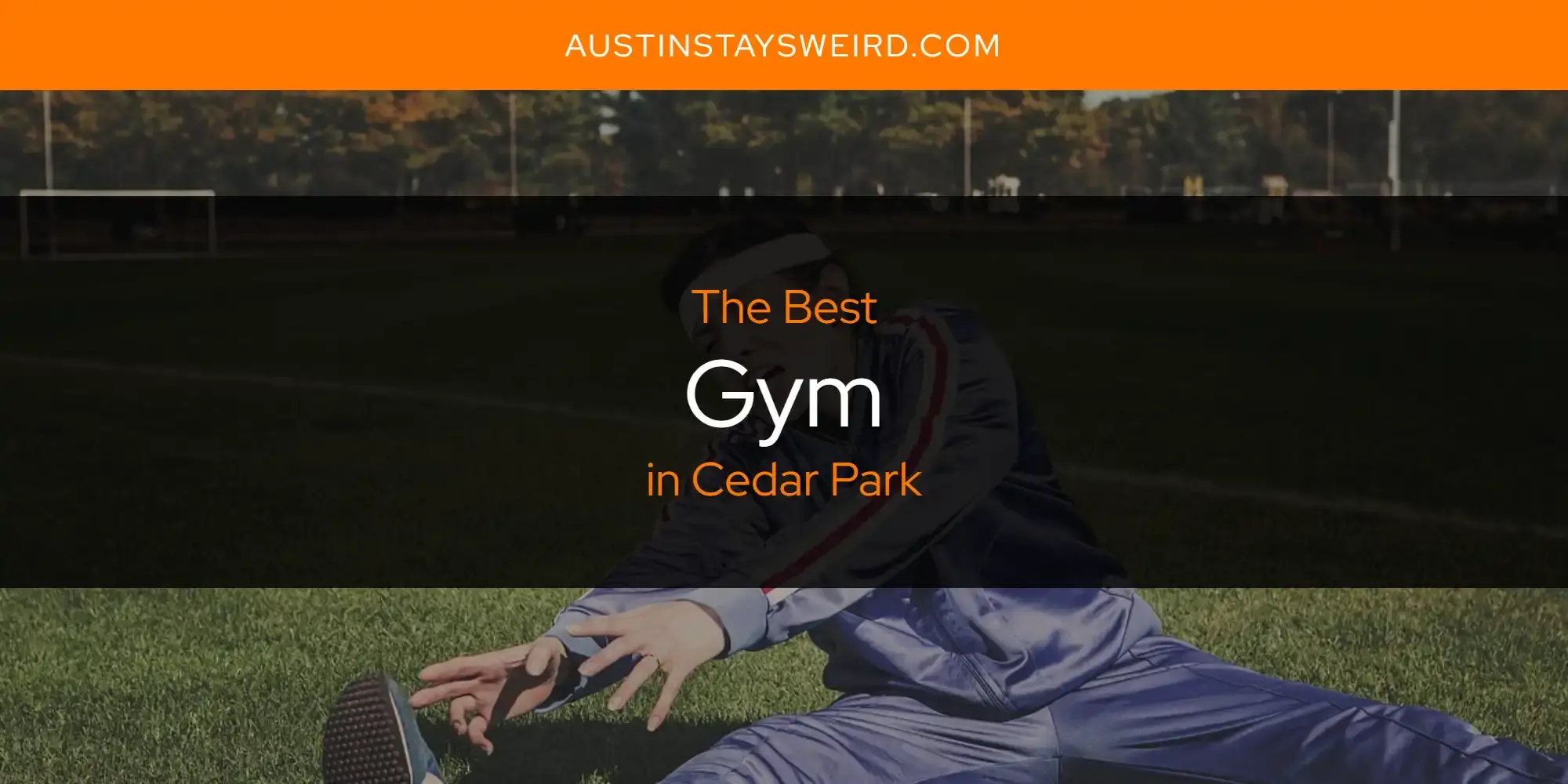 Best Gym in Cedar Park? Here's the Top 8