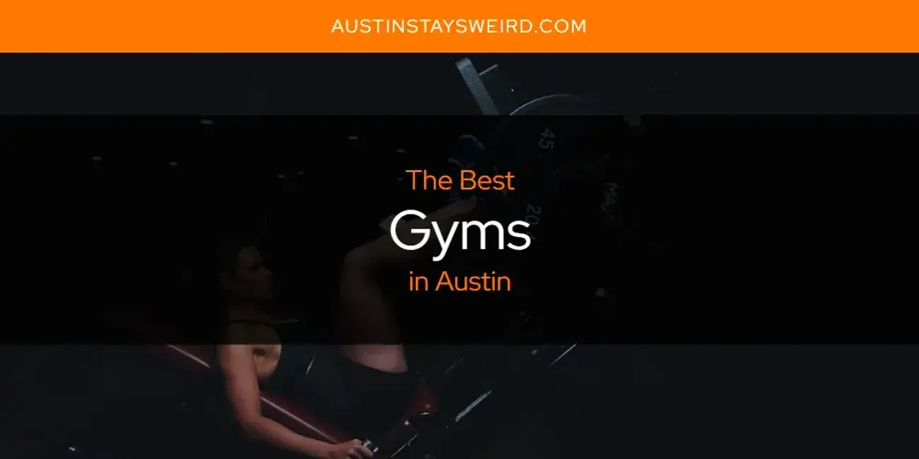 Best Gyms in Austin? Here's the Top 8