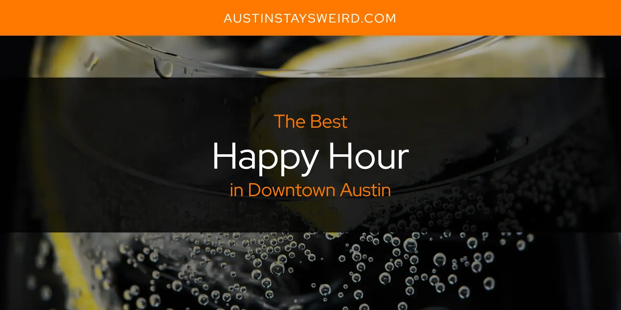 Best Happy Hour in Downtown Austin? Here's the Top 8