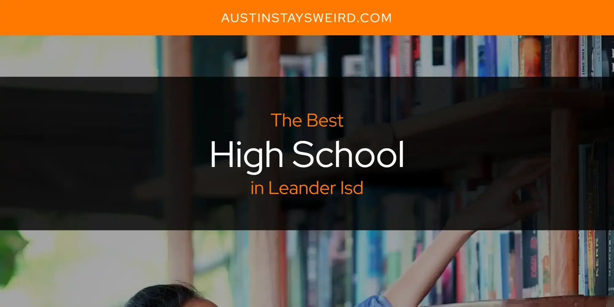 Best High School in Leander ISD? Here's the Top 8