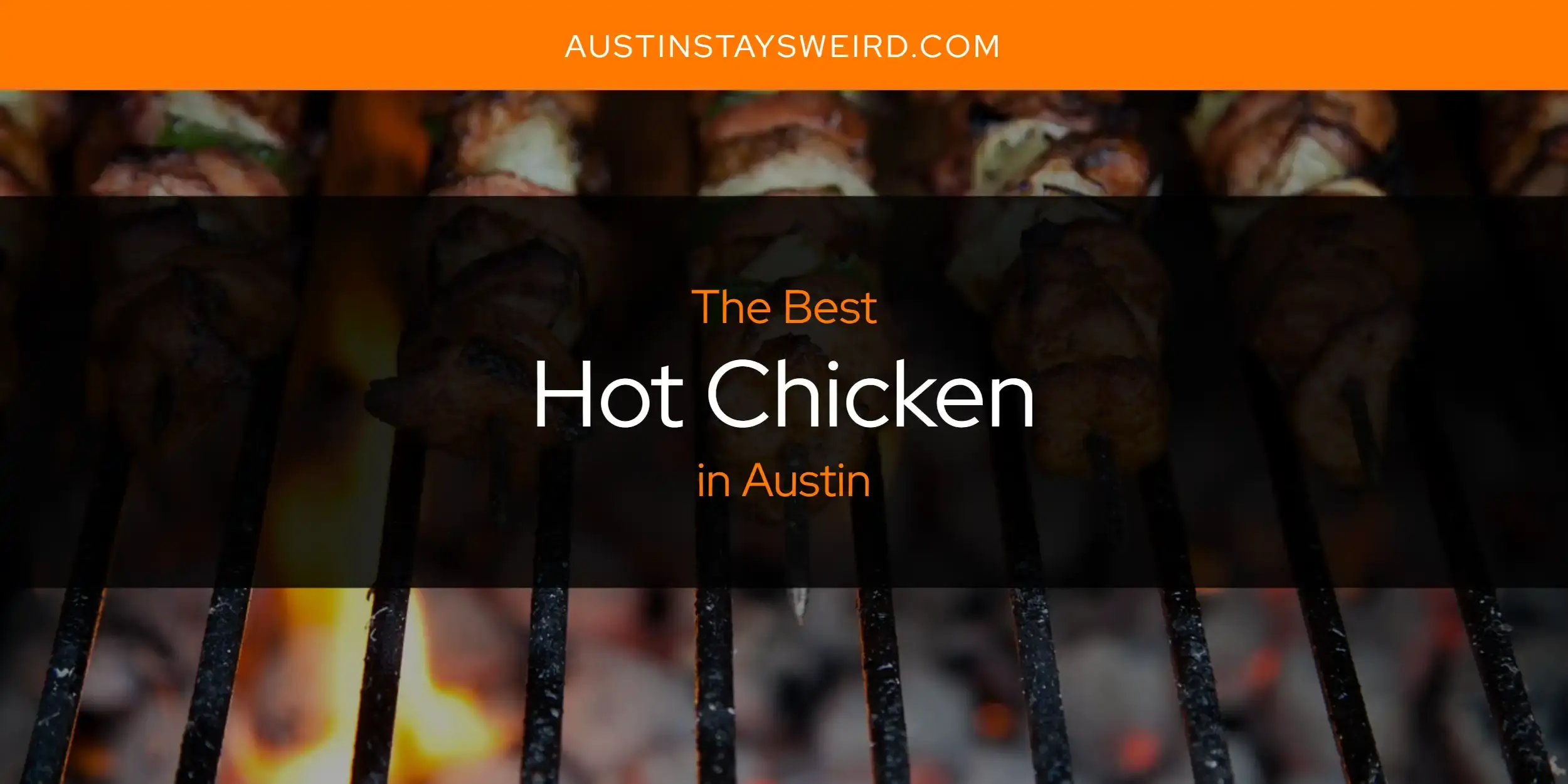 Best Hot Chicken in Austin? Here's the Top 8