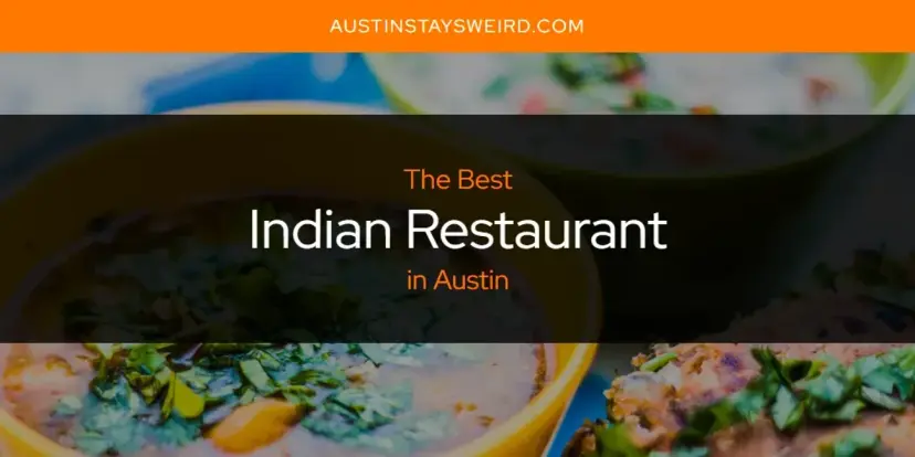 The Absolute Best Indian Restaurant in Austin  [Updated 2024]