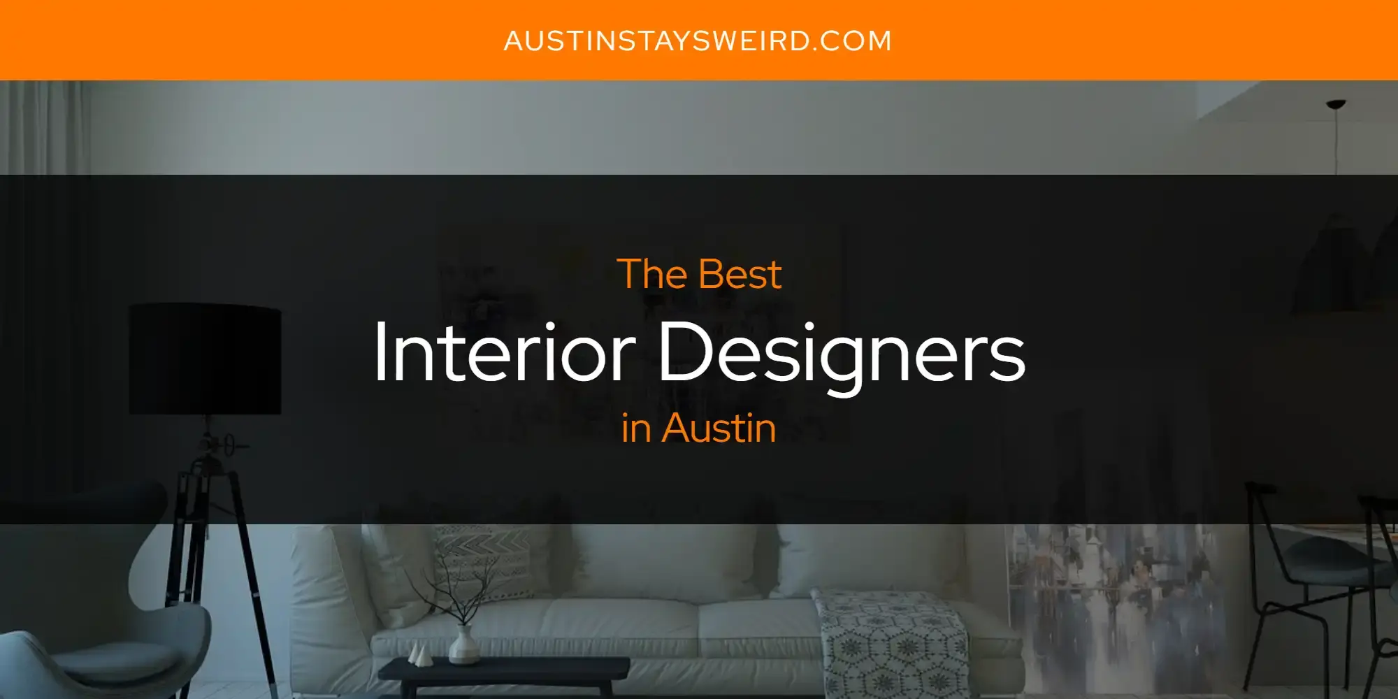 Best Interior Designers in Austin? Here's the Top 8