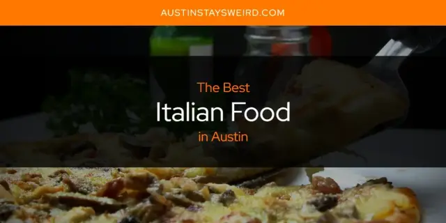 Best Italian Food in Austin? Here's the Top 8