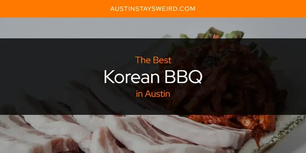 The Best Korean BBQ in Austin [Updated 2023]