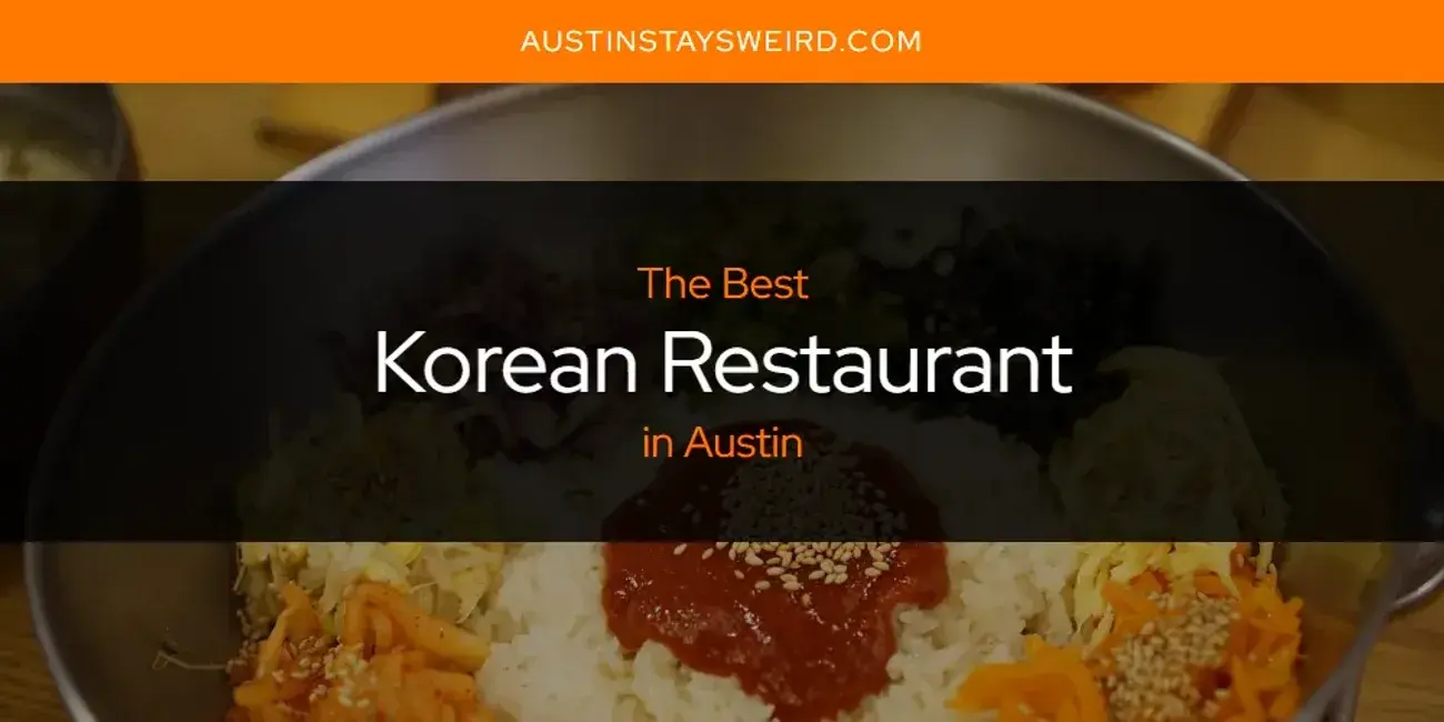The Best Korean Restaurant in Austin [Updated 2023]