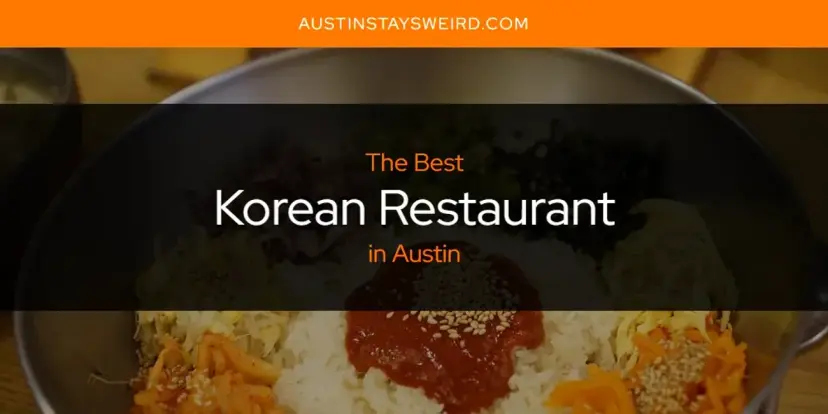 Austin's Best Korean Restaurant [Updated 2024]