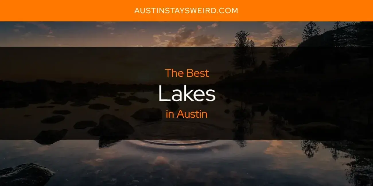 The Best Lakes in Austin [Updated 2023]