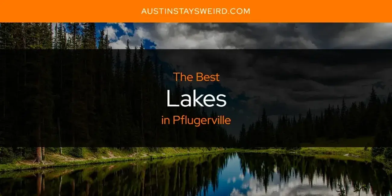 Pflugerville's Best Lakes [Updated 2024]