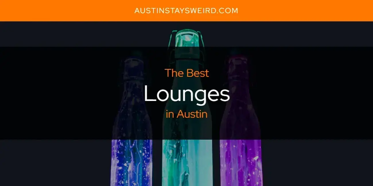 Austin's Best Lounges [Updated 2024]