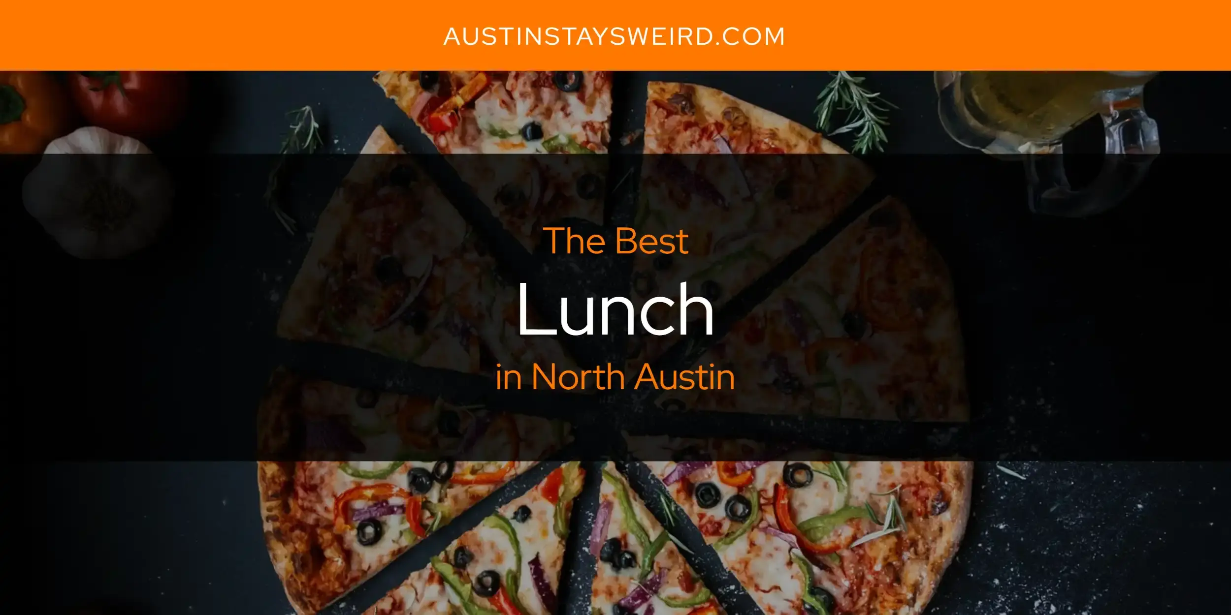 The Best Lunch in North Austin [Updated 2023]
