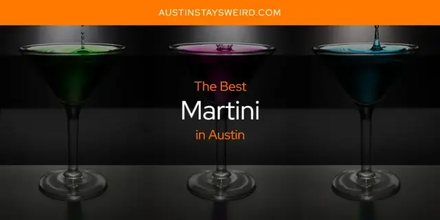The Best Martini in Austin [Updated 2023]