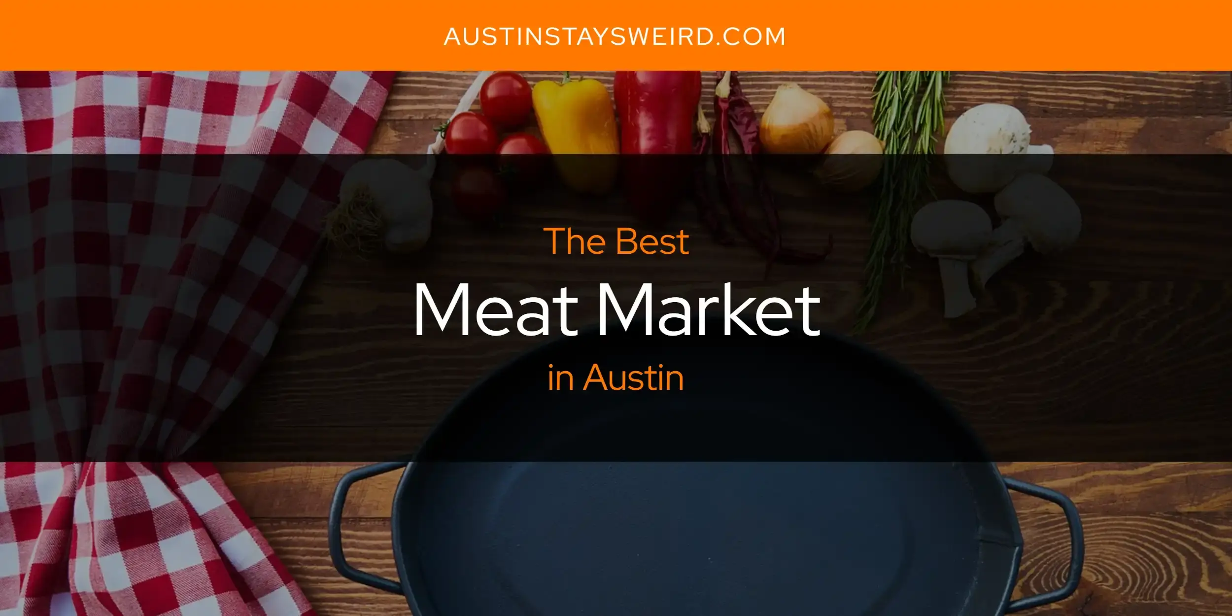The Best Meat Market in Austin [Updated 2023]