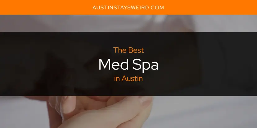 Austin's Best Med Spa [Updated 2024]