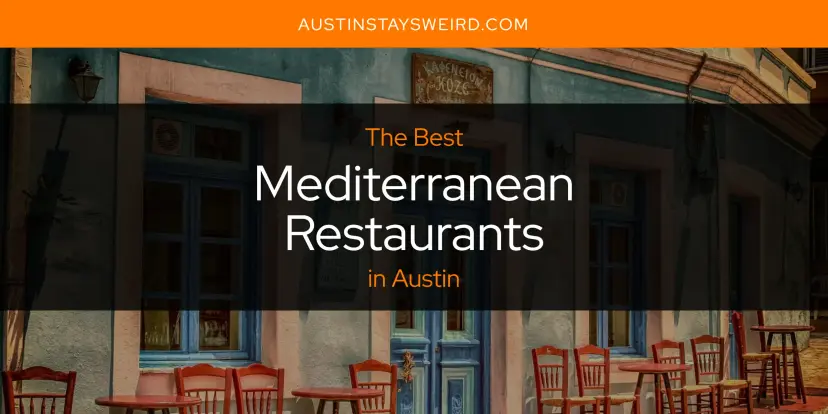 Austin's Best Mediterranean Restaurants [Updated 2024]