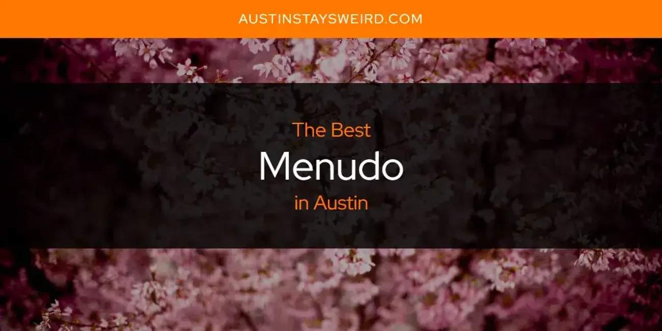 The Best Menudo in Austin [Updated 2023]