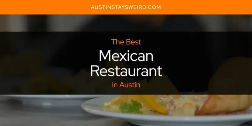 Austin's Best Mexican Restaurant [Updated 2024]