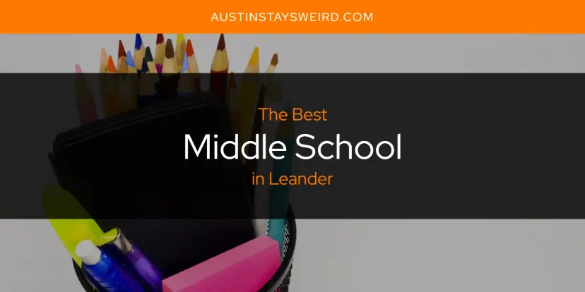 Leander's Best Middle School [Updated 2024]