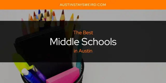 The Best Middle Schools in Austin [Updated 2023]