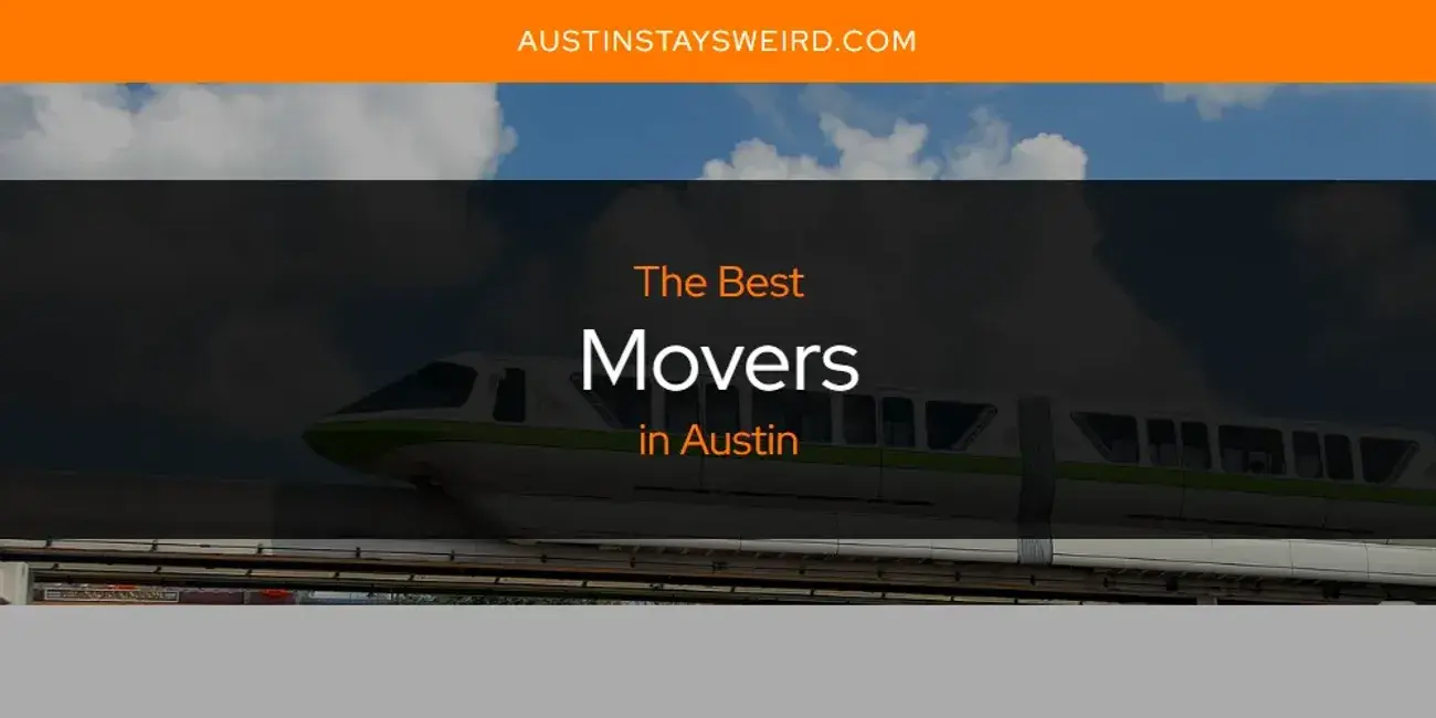 The Best Movers in Austin [Updated 2023]