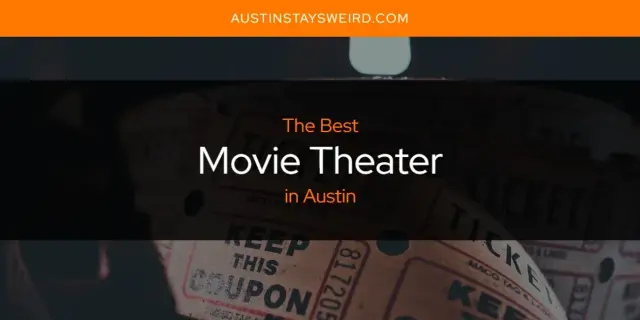 Austin's Best Movie Theater [Updated 2024]