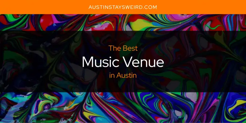 Austin's Best Music Venue [Updated 2024]
