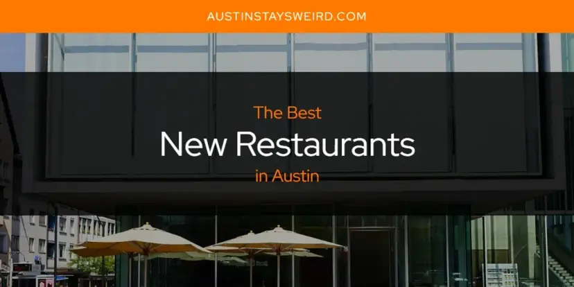 Austin's Best New Restaurants [Updated 2024]