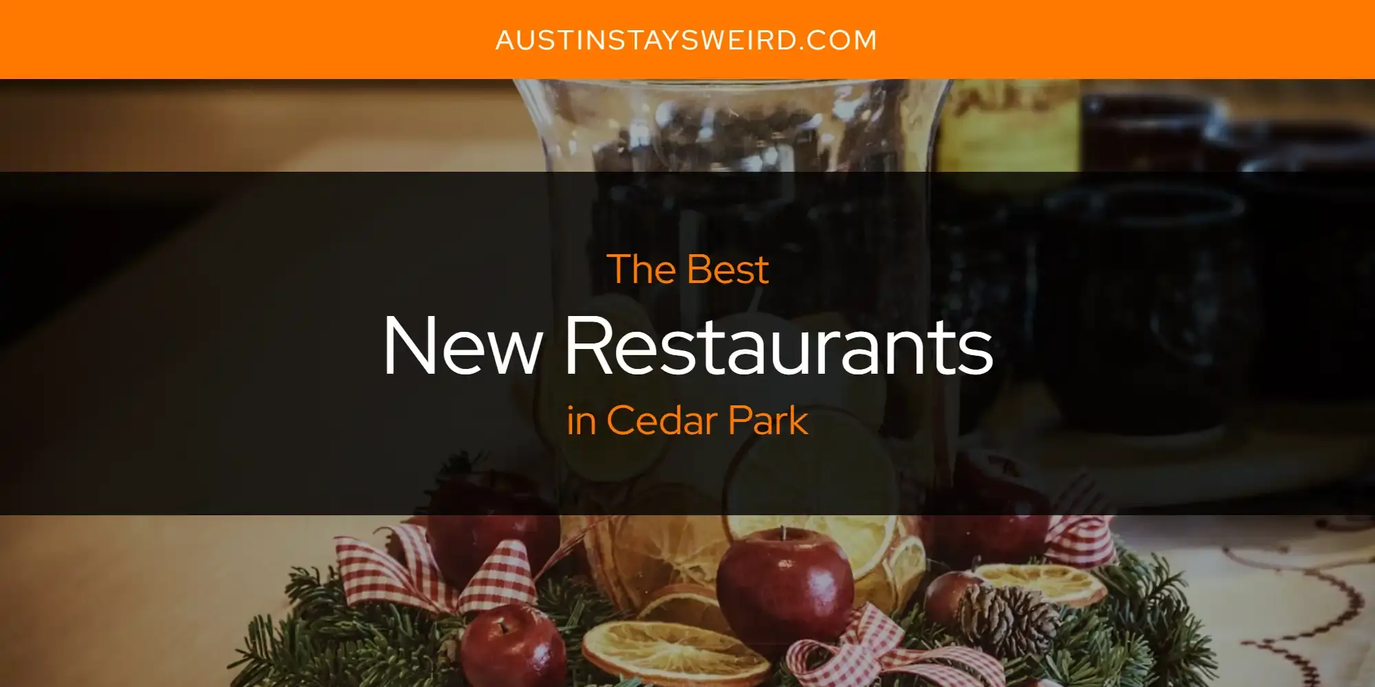 The Best New Restaurants in Cedar Park [Updated 2023]