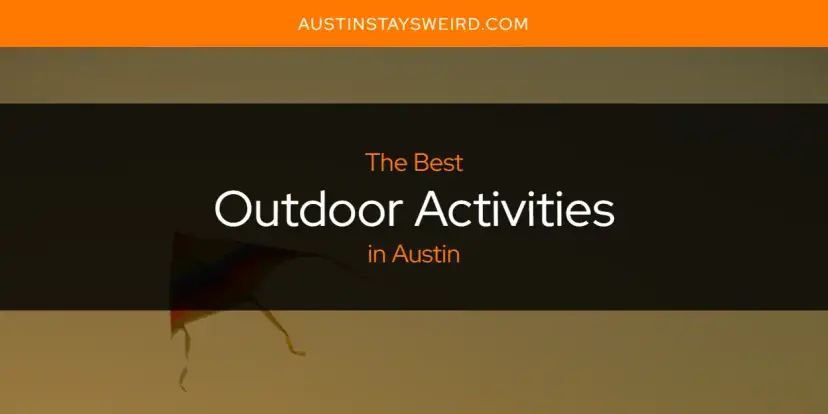 Austin's Best Outdoor Activities [Updated 2024]