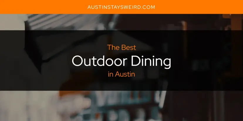 Austin's Best Outdoor Dining [Updated 2024]